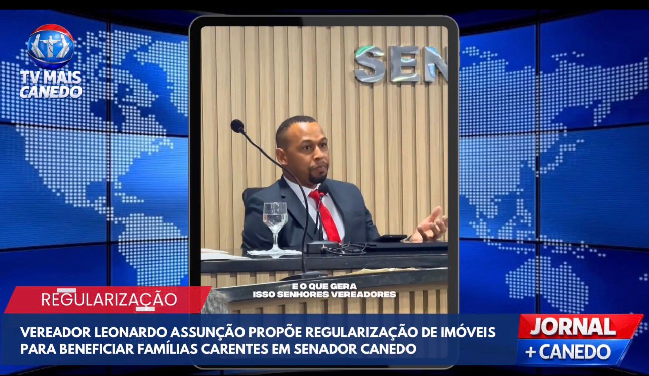 VEREADOR LEONARDO ASSUNÇÃO PROPÕE REGULARIZAÇÃO DE IMÓVEIS PARA BENEFICIAR FAMÍLIAS CARENTES EM SENADOR CANEDO